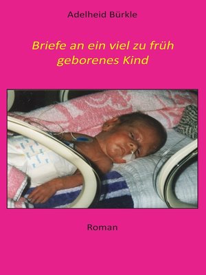 cover image of Briefe an ein viel zu früh geborenes Kind